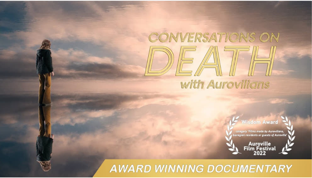 Documentary film "Conversations on Death with Aurovilians"